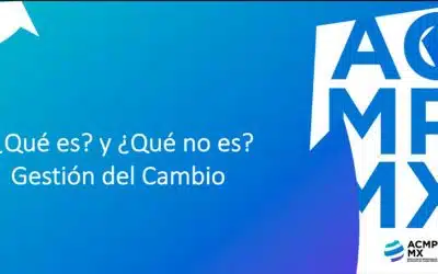 ¿Qué es y qué no es Gestión del Cambio?